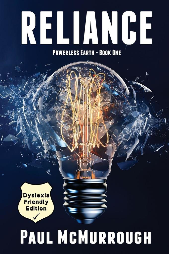 Reliance (Powerless Earth - Book One) - Dyslexia Friendly Edition