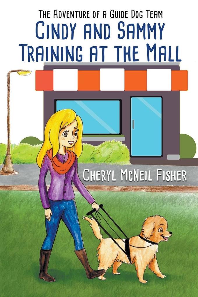 Cindy and Sammy Training at the Mall The Adventure of a Guide Dog Team