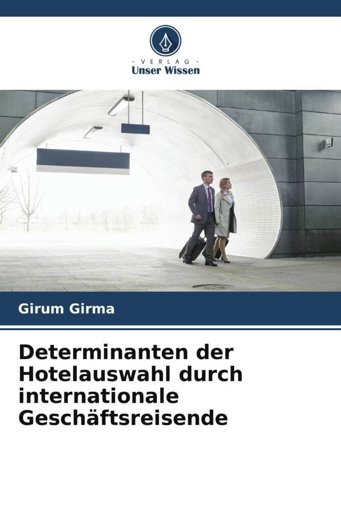 Determinanten der Hotelauswahl durch internationale Geschäftsreisende