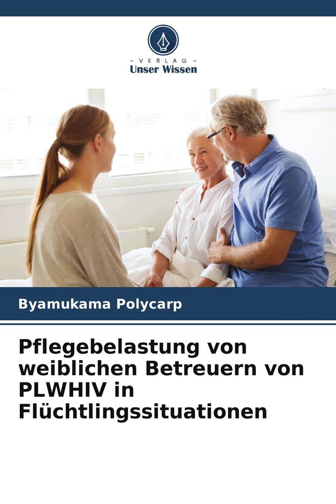 Pflegebelastung von weiblichen Betreuern von PLWHIV in Flüchtlingssituationen