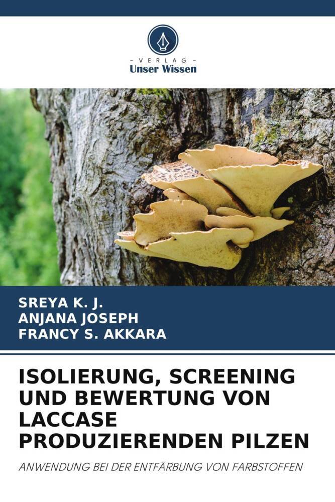 ISOLIERUNG SCREENING UND BEWERTUNG VON LACCASE PRODUZIERENDEN PILZEN