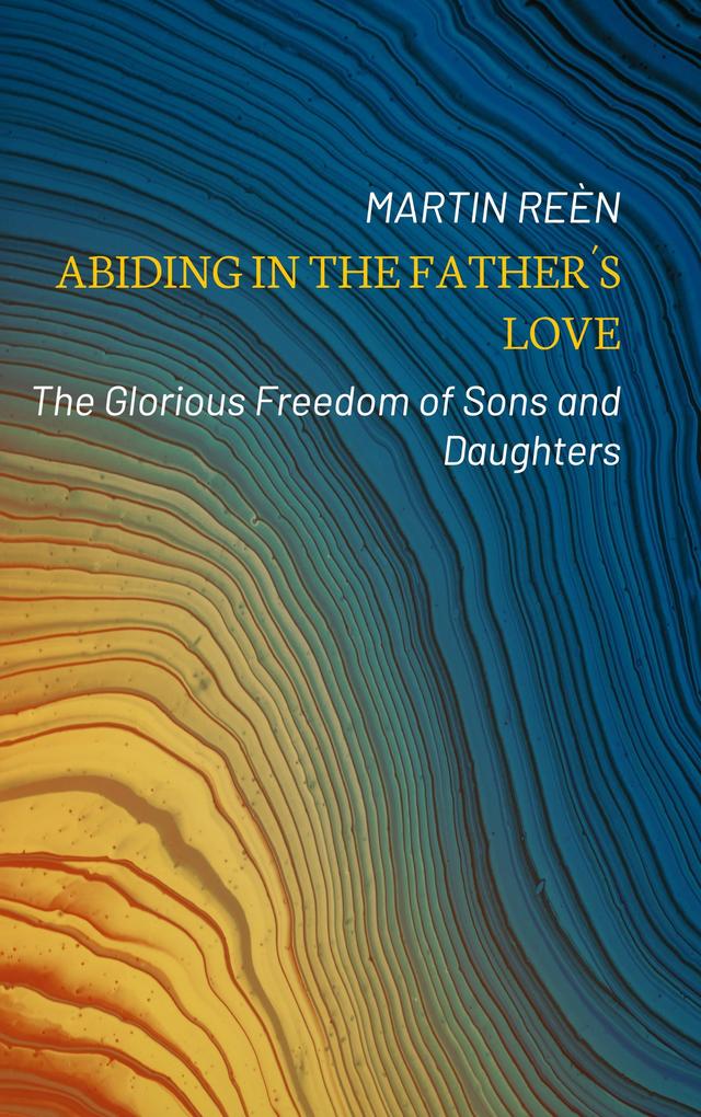 Abiding in the Fathers Love