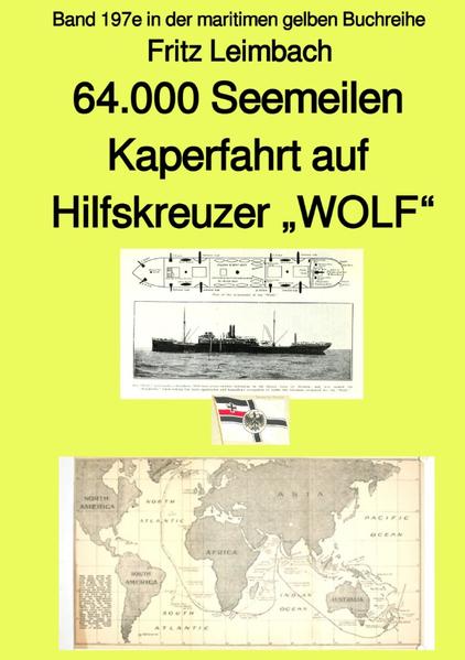 Image of 64.000 Seemeilen Kaperfahrt auf Hilfskreuzer WOLF - Band 197e in der maritimen gelben Buchreihe -