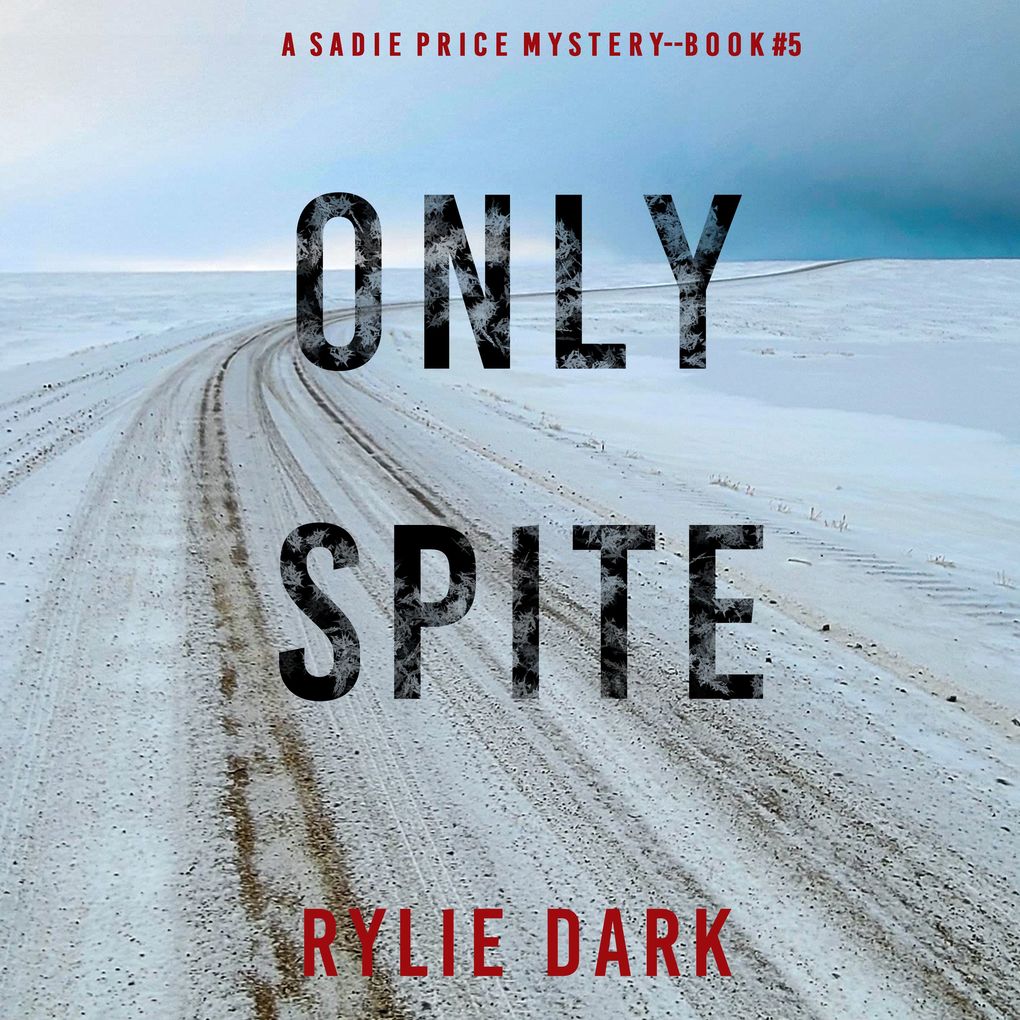 Only Spite (A Sadie Price FBI Suspense ThrillerBook 5)