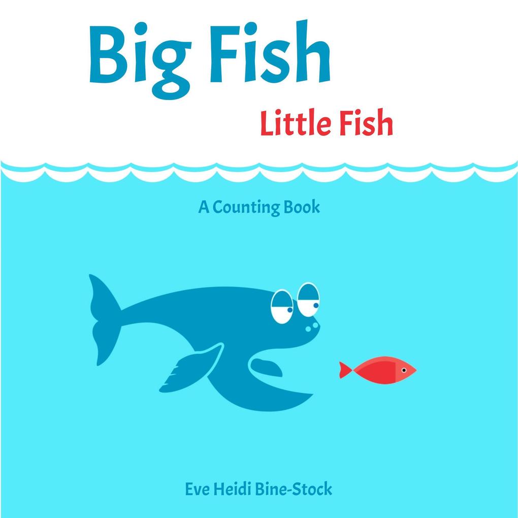 Big Fish Little Fish: A Counting Book