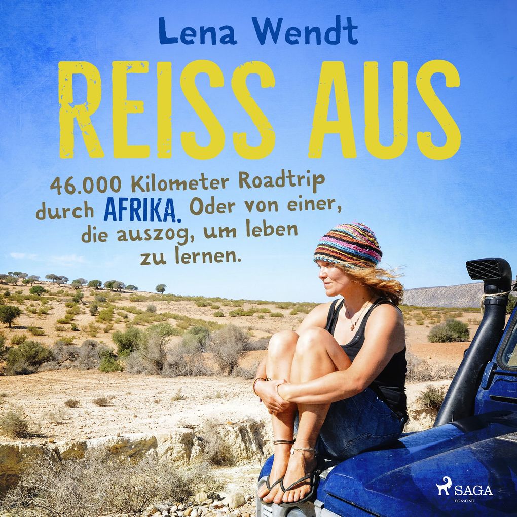 Reiss aus: 46.000 Kilometer Roadtrip durch Afrika. Oder von einer die auszog um leben zu lernen.