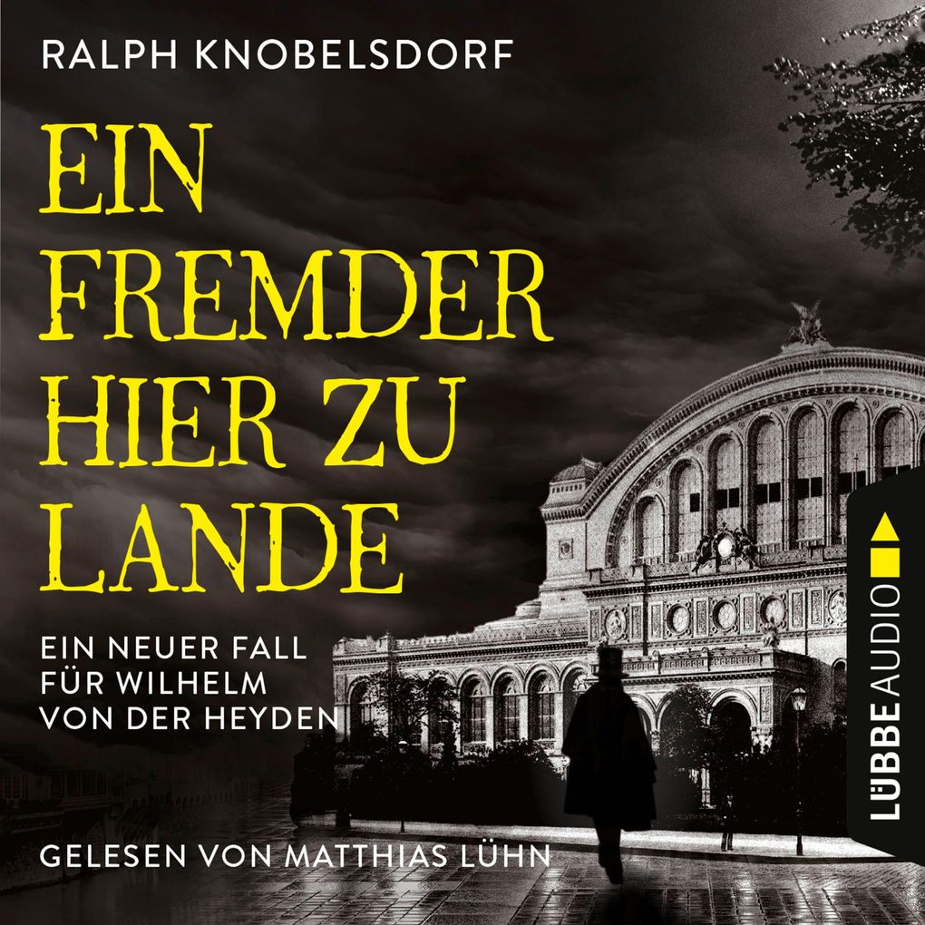 Ein Fremder hier zu Lande - Ein neuer Fall für Wilhelm von der Heyden - Von der Heyden-Reihe Teil 2