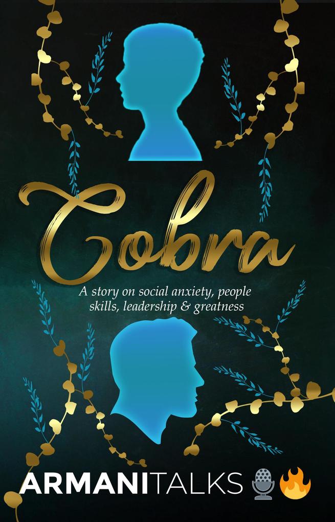 Cobra: A Story on Social Anxiety People Skills Leadership & Greatness