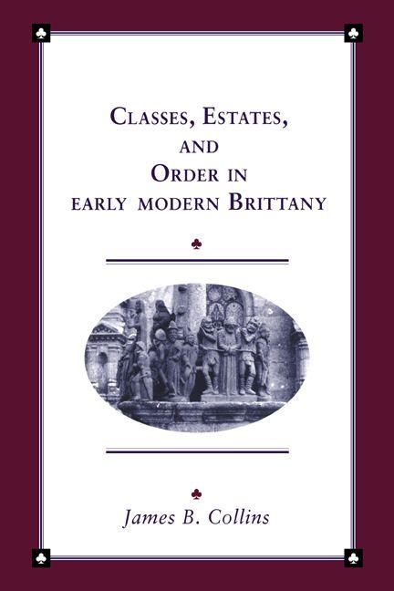 Classes Estates and Order in Early-Modern Brittany