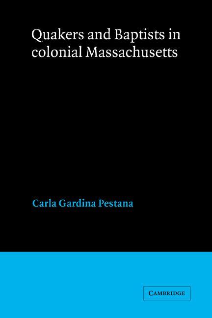 Quakers and Baptists in Colonial Massachusetts