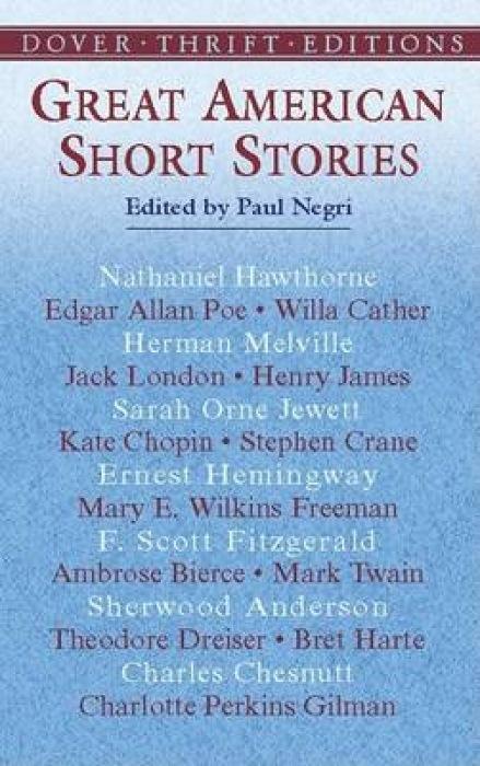 Great American Short Stories: Hawthorne Poe Cather Melville London James Crane Hemingway Fitzgerald Bierce Twain & More