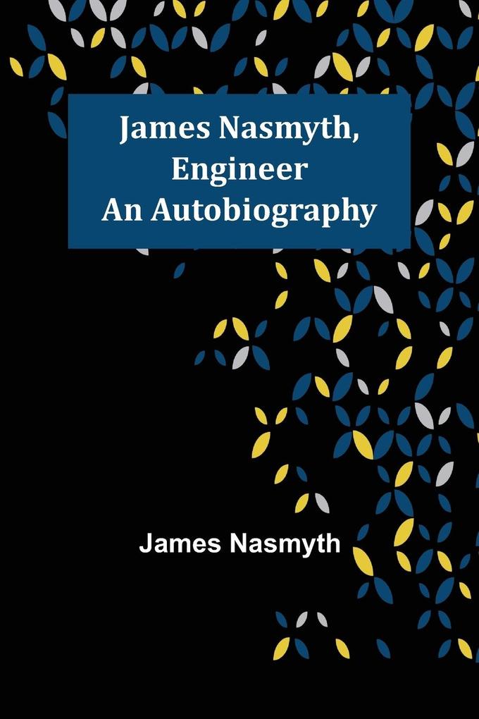 James Nasmyth Engineer