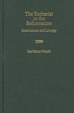 The Eucharist in the Reformation - Lee Palmer Wandel