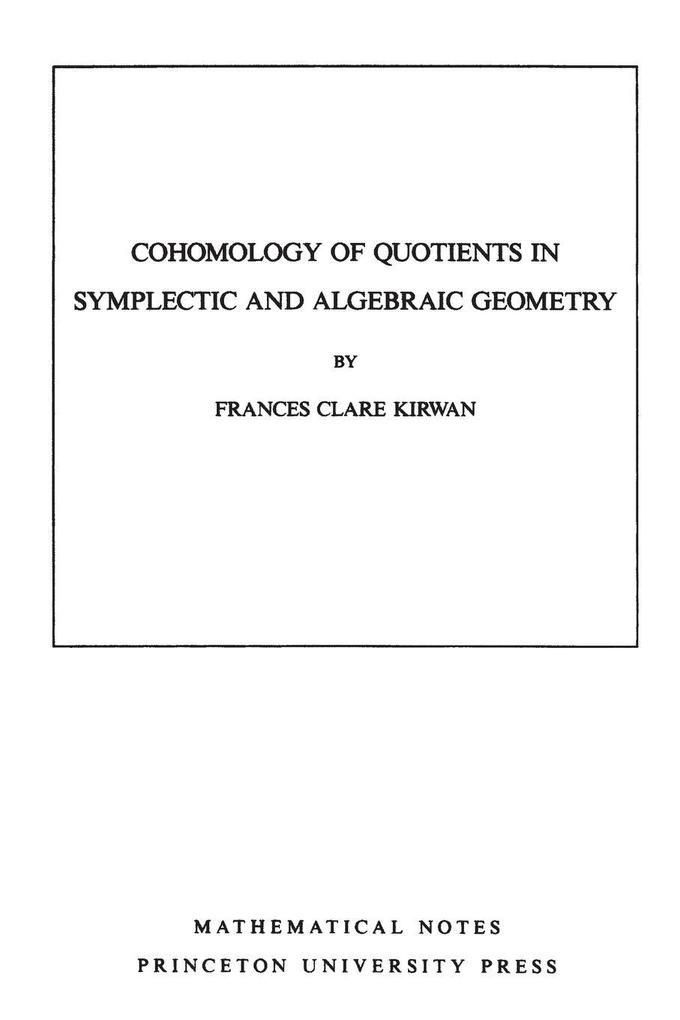 Cohomology of Quotients in Symplectic and Algebraic Geometry. (MN-31) Volume 31