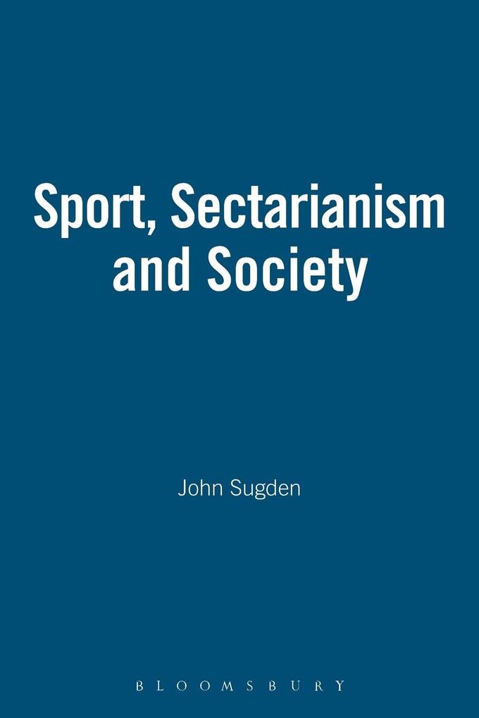 SPORT SECTARIANISM AND SOCIETY