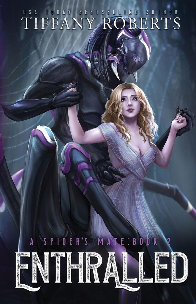 Tiffany Roberts Enthralled (The Spider's Mate #2)