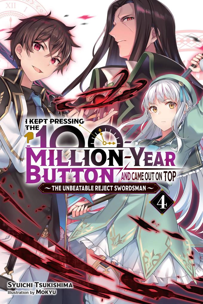 I Kept Pressing the 100-Million-Year Button and Came Out on Top Vol. 4 (Light Novel)