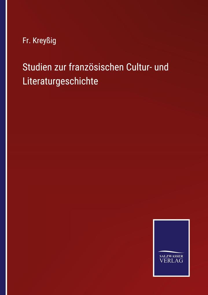 Studien zur französischen Cultur- und Literaturgeschichte