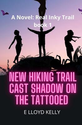 New Hiking Trail Cast Shadow on the Tattooed: A Novel