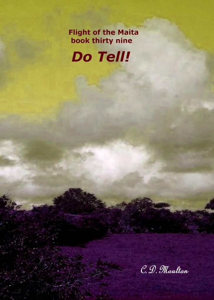 Do Tell! (Flight of the Maita #39)