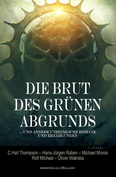 Image of Die Brut des Grünen Abgrunds - Fünf unheimliche Romane und Erzählungen