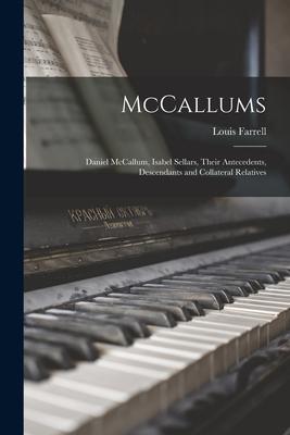 McCallums; Daniel McCallum Isabel Sellars Their Antecedents Descendants and Collateral Relatives