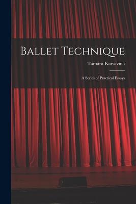 Ballet Technique; a Series of Practical Essays
