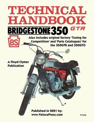 Bridgestone Motorcycles 350gtr & 350gto Technical Handbook Tuning for Competition and Parts Catalogues