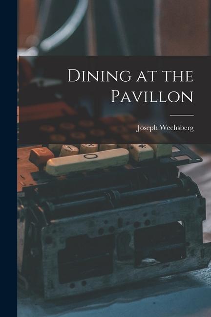 Dining at the Pavillon