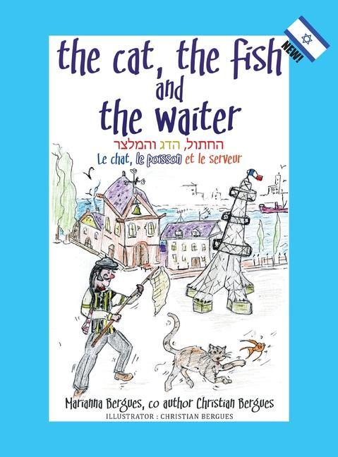 The Cat the Fish and the Waiter (English Hebrew and French Version)
