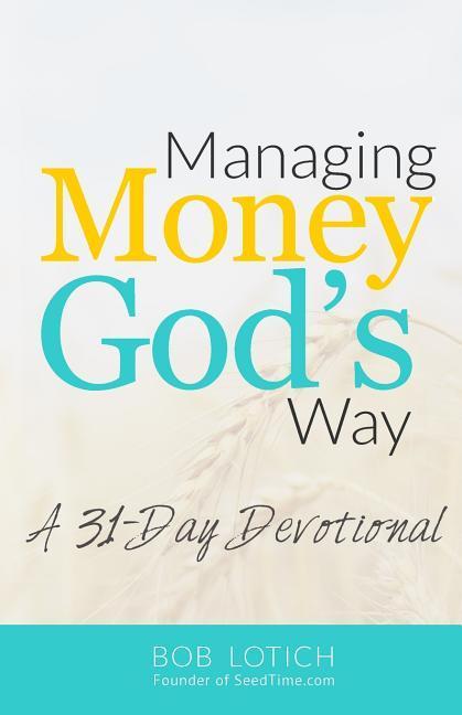Managing Money God‘s Way: A 31-Day Devotional