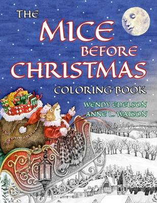 The Mice Before Christmas Coloring Book: A Grayscale Adult Coloring Book and Children‘s Storybook Featuring a Mouse House Tale of the Night Before Chr