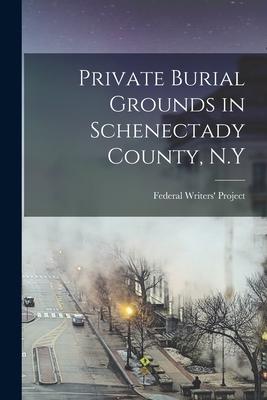 Private Burial Grounds in Schenectady County N.Y