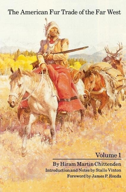 The American Fur Trade of the Far West Volume 1