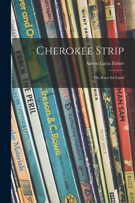 Cherokee Strip; the Race for Land