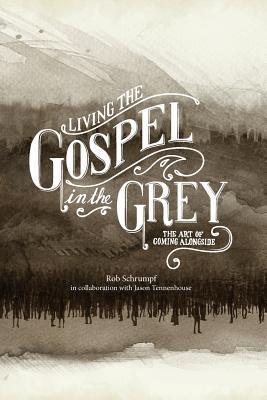 Living the Gospel in the Grey: The Art of Coming Alongside