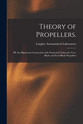 Theory of Propellers.: III the Slipstream Contraction With Numerical Values for Two-blade and Four-blade Propellers