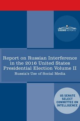 Report of the Select Committee on Intelligence U.S. Senate on Russian Active Measures Campaigns and Interference in the 2016 U.S. Election Volume II