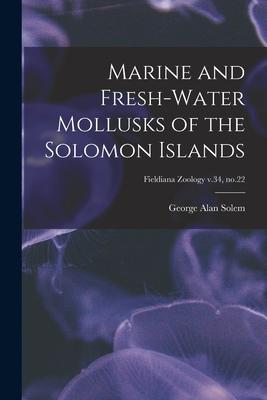 Marine and Fresh-water Mollusks of the Solomon Islands; Fieldiana Zoology v.34 no.22