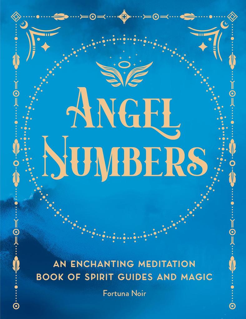 Image of Angel Numbers: An Enchanting Spell Book of Spirit Guides and Magic Volume 5