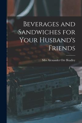 Beverages and Sandwiches for Your Husband‘s Friends