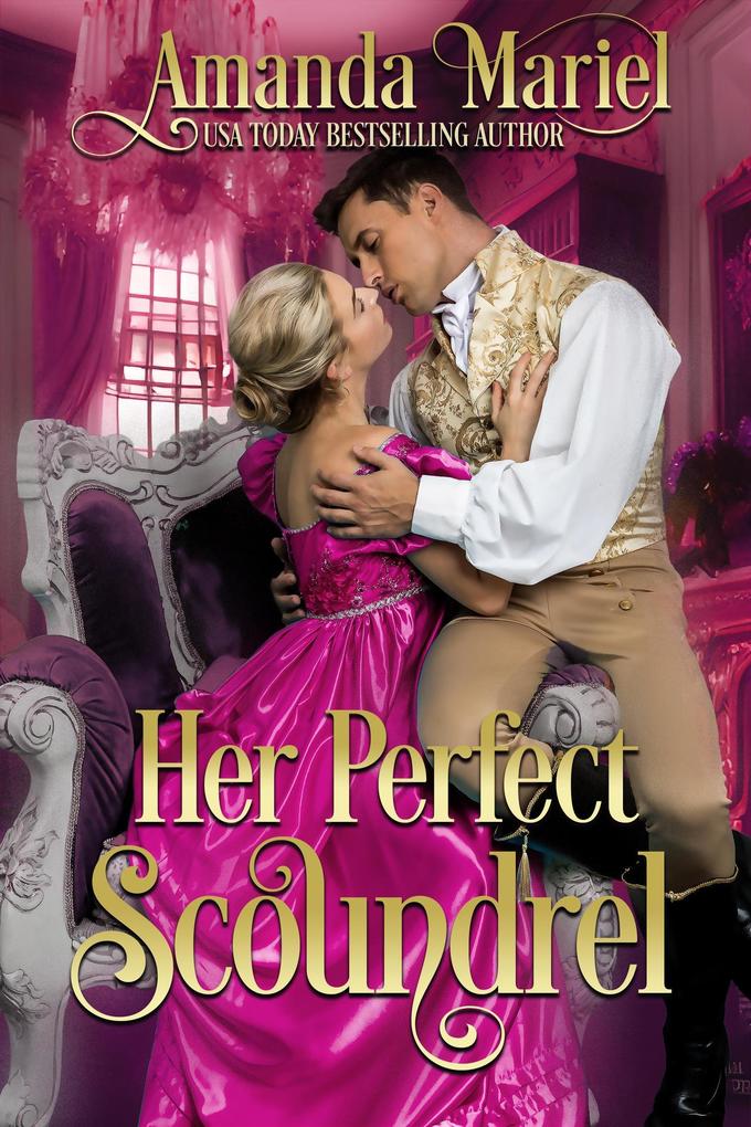 Her Perfect Scoundrel (A Rogue‘s Kiss #4)