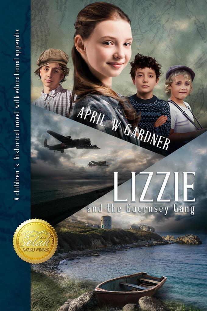 Lizzie and the Guernsey Gang a Christian WWII novel