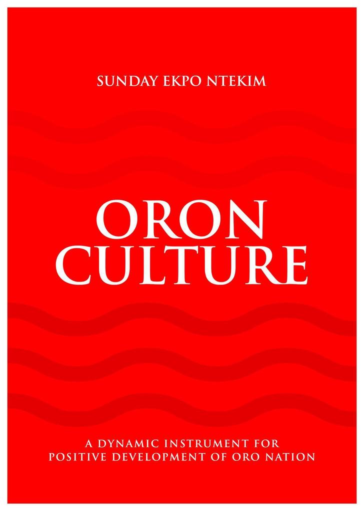 ORON CULTURE - A Dynamic Instrument for the Positive Development of Oro Nation