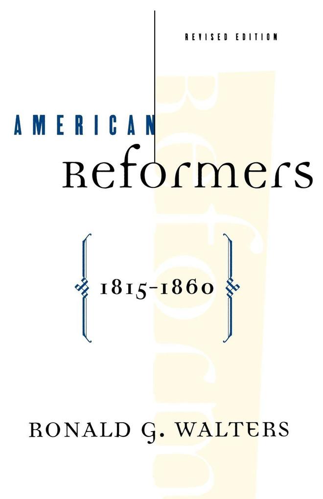American Reformers 1815-1860 Revised Edition