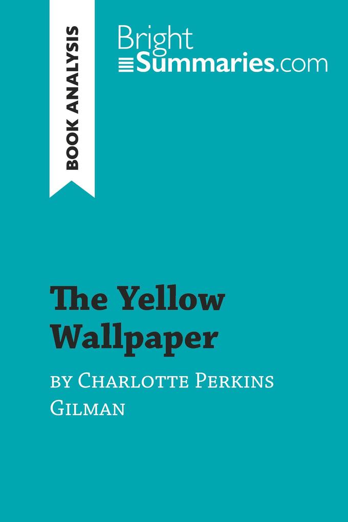 The Yellow Wallpaper by Charlotte Perkins Gilman (Book Analysis)