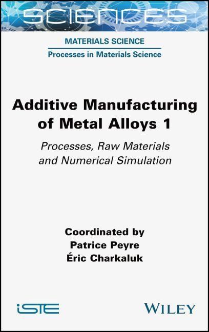 Additive Manufacturing of Metal Alloys 1
