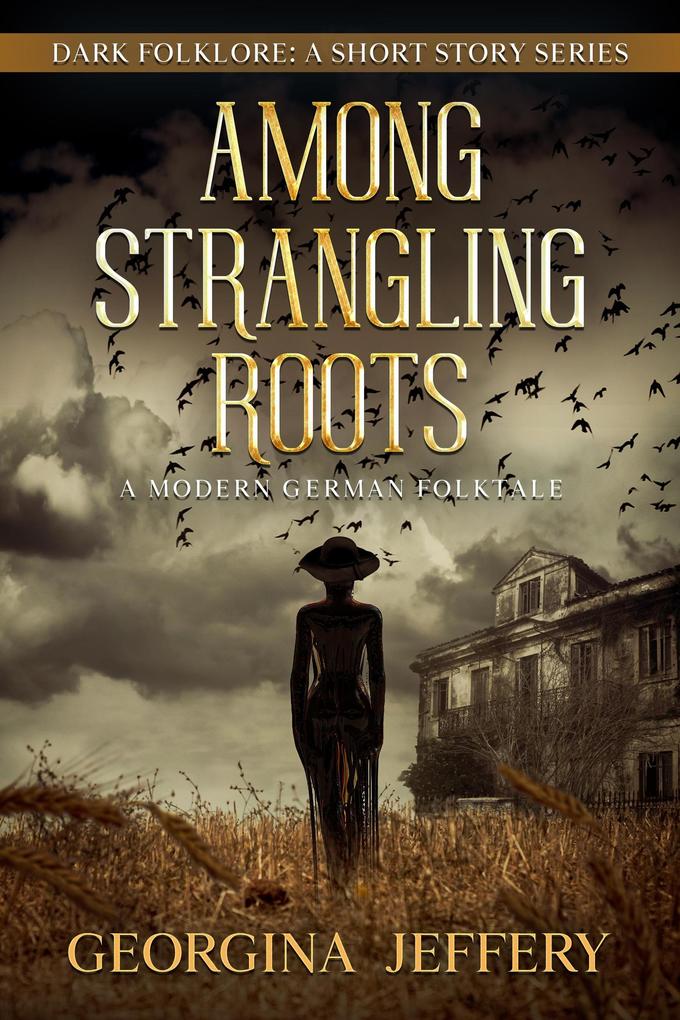 Among Strangling Roots (Dark Folklore #4)