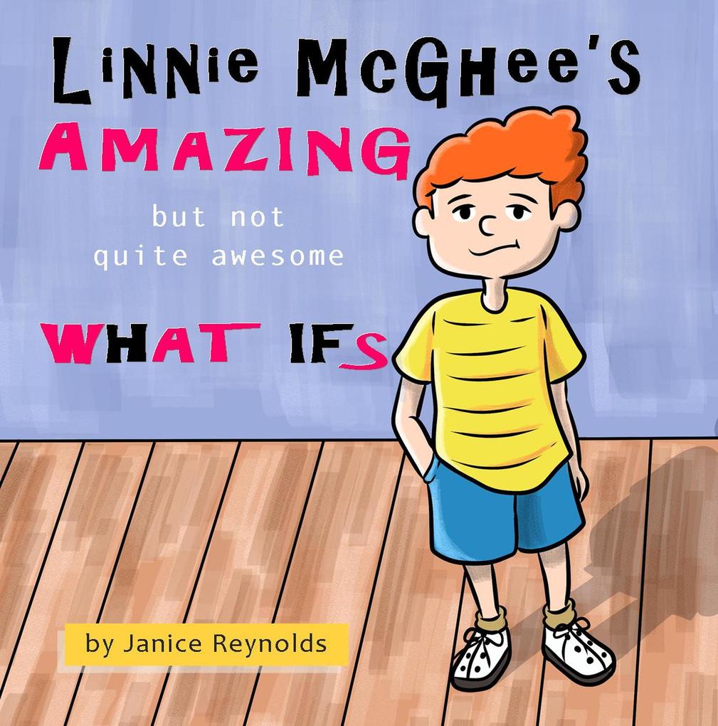 Linnie McGhee‘s Amazing (but not quite awesome) What Ifs