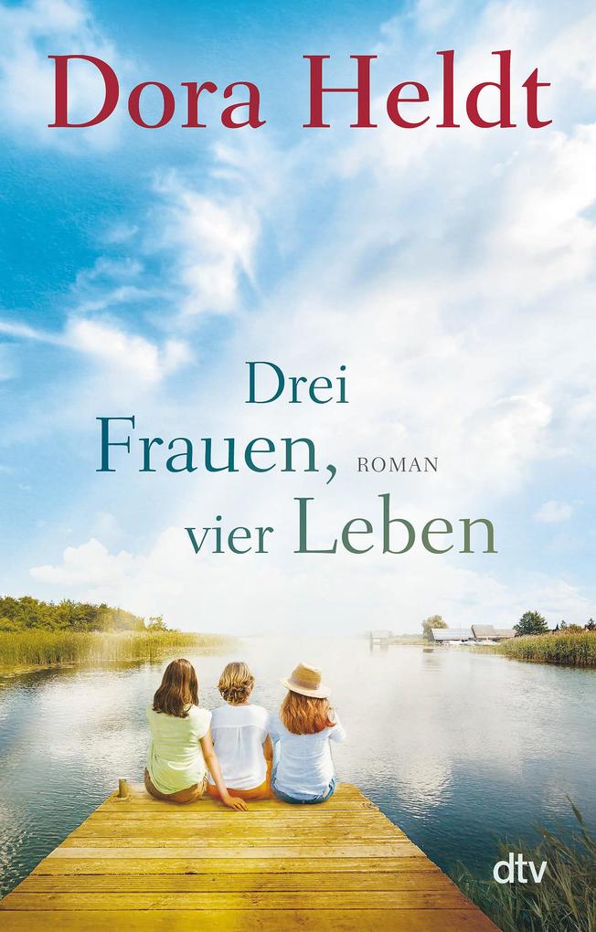 dtv Verlagsgesellschaft Drei Frauen Vier Leben